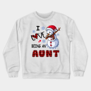 Chirstmas Snowman I Love Being An Aunt Crewneck Sweatshirt